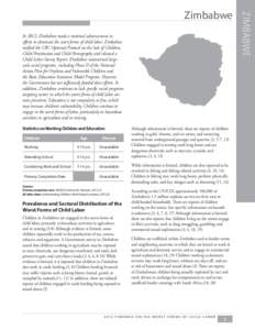 In 2012, Zimbabwe made a minimal advancement in efforts to eliminate the worst forms of child labor. Zimbabwe ratified the CRC Optional Protocol on the Sale of Children, Child Prostitution and Child Pornography and relea