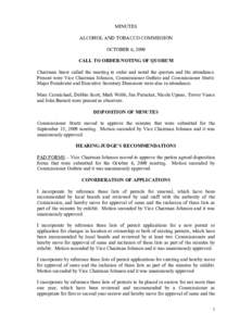 MINUTES ALCOHOL AND TOBACCO COMMISSION OCTOBER 6, 2009 CALL TO ORDER/NOTING OF QUORUM Chairman Snow called the meeting to order and noted the quorum and the attendance. Present were Vice Chairman Johnson, Commissioner Gu