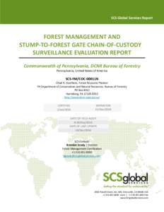 SCS Global Services Report  FOREST MANAGEMENT AND STUMP-TO-FOREST GATE CHAIN-OF-CUSTODY SURVEILLANCE EVALUATION REPORT Commonwealth of Pennsylvania, DCNR Bureau of Forestry