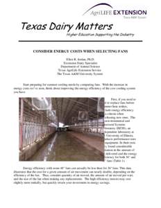 Texas Dairy Matters  Higher Education Supporting the Industry CONSIDER ENERGY COSTS WHEN SELECTING FANS Ellen R. Jordan, Ph.D.