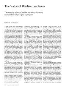 The Value of Positive Emotions The emerging science of positive psychology is coming to understand why it’s good to feel good