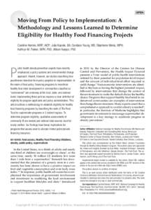 Moving From Policy to Implementation: A Methodology and Lessons Learned to Determine Eligibility for Healthy Food Financing Projects Caroline Harries, MRP, AICP; Julia Koprak, BA; Candace Young, MS; Stephanie Weiss, MPH;