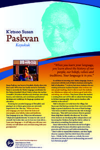 K’etsoo Susan  Paskvan Koyukuk “When you learn your language, you learn about the history of our