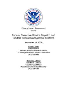 Federal Protective Service / National security / Privacy Office of the U.S. Department of Homeland Security / U.S. Immigration and Customs Enforcement / Federal Bureau of Investigation / Information security / Privacy / National Crime Information Center / Internet privacy / United States Department of Homeland Security / Government / Public safety