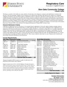 Respiratory Care Associate of Applied Science Glen Oaks Community College Transfer Guide Working as a member of the health care team, students will participate in the diagnosis, treatment, and rehabilitation of patients 