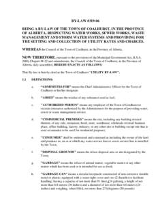 BY-LAW #[removed]BEING A BY-LAW OF THE TOWN OF COALHURST, IN THE PROVINCE OF ALBERTA, RESPECTING WATER WORKS, SEWER WORKS, WASTE MANAGEMENT AND STORM WATER SYSTEMS AND PROVIDING FOR THE SETTING AND COLLECTION OF UTILITY RA