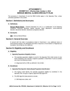 ATTACHMENT II EXHIBIT II-C – Effective Date: October 1, 2014 SERIOUS MENTAL ILLNESS SPECIALTY PLAN The provisions in Attachment II and the MMA Exhibit apply to this Specialty Plan, unless otherwise specified in this Ex