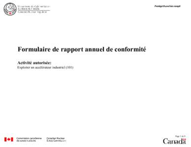 Protégé B une fois rempli  Formulaire de rapport annuel de conformité Activité autorisée:  Exploiter un accélérateur industriel (101)