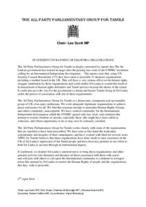 THE ALL PARTY PARLIAMENTARY GROUP FOR TAMILS  Chair: Lee Scott MP STATEMENT ON BANNING OF DIASPORA ORGANISATIONS The All Party Parliamentary Group for Tamils is deeply concerned by reports that The Sri