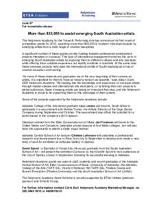 ____________________________________________________________________________ June 07 For immediate release More than $33,000 to assist emerging South Australian artists The Helpmann Academy for the Visual & Performing Ar