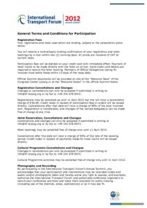 General Terms and Conditions for Participation Registration Fees Your registration and hotel reservation are binding, subject to the cancellation policy below. You will receive a contractually binding confirmation of you