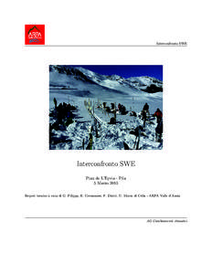 Interconfronto SWE  Interconfronto SWE Pian de L’Eyvia - Pila 5 Marzo 2015 Report tecnico a cura di G. Filippa, E. Cremonese, F. Diotri, U. Morra di Cella - ARPA Valle d’Aosta