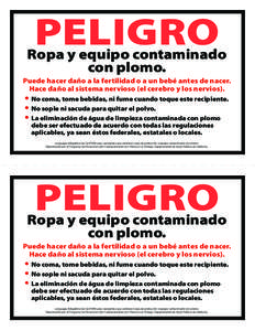 PELIGRO  Ropa y equipo contaminado con plomo. Puede hacer daño a la fertilidad o a un bebé antes de nacer. Hace daño al sistema nervioso (el cerebro y los nervios).