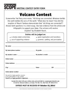 Writing Contest Entry form  Volcano Contest Screenwriter Ted Perry once wrote, “All things are connected. Whatever befalls the earth befalls the sons of the earth.” What does he mean? How did the eruption of Mount Ta