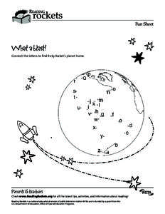 Fun Sheet  What a blast! Connect the letters to ﬁnd Ricky Rocket’s planet home.  Parents & teachers
