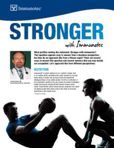 stronger with Immunotec What justifies making the statement: Stronger with Immunotec? That question appears easy to answer from a business perspective, but how do we approach this from a fitness angle? There are several 