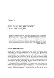 Chapter 1  THE BASIS OF REPERTORY GRID TECHNIQUE  A scientist’s inventions assist him in two ways: they tell him what to expect and