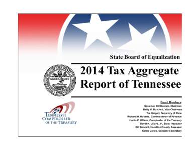 State Board of EqualizationTax Aggregate Report of Tennessee Board Members: Governor Bill Haslam, Chairman