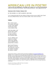 American Life in Poetry: Column 422 BY TED KOOSER, U.S. POET LAUREATE, [removed]I love writing poems about the most ordinary of things, and was envious, indeed, when I found this one by Michael McFee, who lives in North