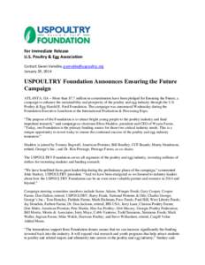 For Immediate Release U.S. Poultry & Egg Association Contact Gwen Venable,  January 29, 2014  USPOULTRY Foundation Announces Ensuring the Future