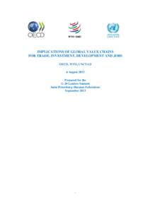 IMPLICATIONS OF GLOBAL VALUE CHAINS FOR TRADE, INVESTMENT, DEVELOPMENT AND JOBS OECD, WTO, UNCTAD 6 August 2013 Prepared for the G-20 Leaders Summit
