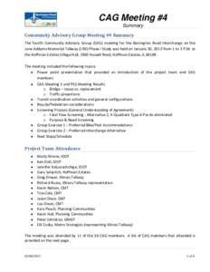 CAG Meeting #4 Summary Community Advisory Group Meeting #4 Summary The fourth Community Advisory Group (CAG) meeting for the Barrington Road Interchange on the Jane Addams Memorial Tollway (I-90) Phase I Study was held o