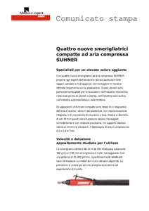 Comunicato stampa  Quattro nuove smerigliatrici compatte ad aria compressa SUHNER Specialisti per un elevato valore aggiunto