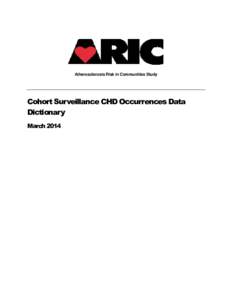 Atherosclerosis Risk in Communities Study  Cohort Surveillance CHD Occurrences Data Dictionary March 2014