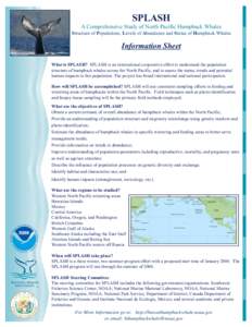 SPLASH A Comprehensive Study of North Pacific Humpback Whales Structure of Populations, Levels of Abundance and Status of Humpback Whales Information Sheet HIHWNMS NOAA Fisheries Permit #[removed]