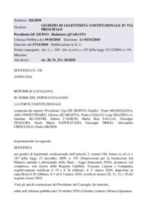 Sentenza[removed]GIUDIZIO DI LEGITTIMITÀ COSTITUZIONALE IN VIA Giudizio PRINCIPALE Presidente DE SIERVO - Redattore QUARANTA Udienza Pubblica del[removed]Decisione del[removed]