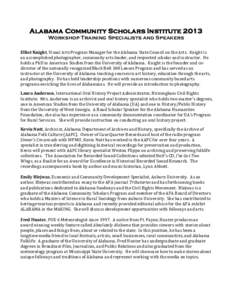 Alabama Community Scholars Institute 2013 Workshop Training Specialists and Speakers Elliot Knight, Visual Arts Program Manager for the Alabama State Council on the Arts. Knight is an accomplished photographer, community
