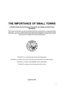 THE IMPORTANCE OF SMALL TOWNS A Position Paper by the European Council for the Village and Small Town (ECOVAST) The Purpose of this Paper is to raise the profile of small towns across Europe – as opposed to large urban