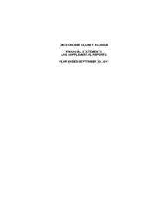 OKEECHOBEE COUNTY, FLORIDA FINANCIAL STATEMENTS AND SUPPLEMENTAL REPORTS YEAR ENDED SEPTEMBER 30, 2011  THIS PAGE INTENTIONALLY LEFT BLANK