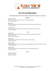   	
   OFF-­‐SITE	
  CATERING	
  MENU	
   Half	
  tray	
  feeds	
  8-­‐10	
  people.	
  Full	
  tray	
  feeds	
  16-­‐18	
  people.	
  Serving	
  utensils,	
  plates,	
  napkins,	
  etc	
  no