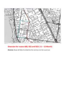 Diversion for routes 600, 922 and[removed] – 12 March) Diversion: Buses will follow the dotted line then continue onto their usual route. 