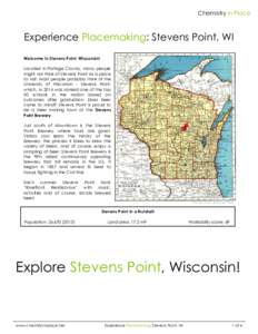 Chemistry in Place  Experience Placemaking: Stevens Point, WI Welcome to Stevens Point, Wisconsin! Located in Portage County, many people might not think of Stevens Point as a place
