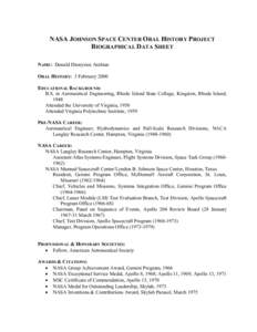 NASA JOHNSON SPACE CENTER ORAL HISTORY PROJECT BIOGRAPHICAL DATA SHEET NAME: Donald Dionysios Arabian ORAL HISTORY: 3 February 2000 EDUCATIONAL BACKGROUND: B.S. in Aeronautical Engineering, Rhode Island State College, Ki