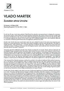 PRESS RELEASE  VLADO MARTEK Zureden ohne Unruhe 25 January — 01 March 2014 Opening Reception Fr 24 Jan 2014, 7 — 9pm