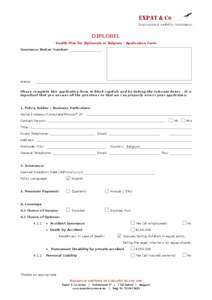 DIPLOBEL Health Plan for Diplomats in Belgium - Application Form Insurance Broker Number: stamp Please complete this application form in block capitals and by ticking the relevant boxes . It is