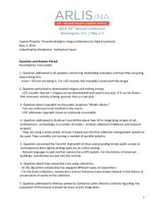 2014: 42nd Annual Conference Washington, D.C. | May 1-5 Capitol Projects: Three Washington Image Collections Go Digital [session] May 2, 2014 Submitted by Moderator: Katherine Cowan