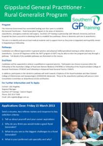 Gippsland General Prac oner Rural Generalist Program Program The Victorian Government has commi ed funding over four years to establish the General Prac oner – Rural Generalists Program in the areas of obstetrics, anae
