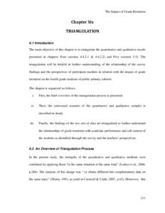 The Impact of Grade Retention  Chapter Six TRIANGULATION 6.1 Introduction The main objective of this chapter is to triangulate the quantitative and qualitative results