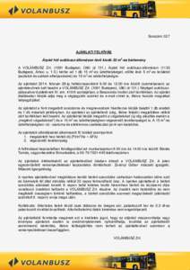 Sorszám: 027  AJÁNLATI FELHÍVÁS Árpád híd autóbusz-állomáson lévő kiadó 35 m2-es bérlemény A VOLÁNBUSZ Zrt[removed]Budapest, Üllői út 131.) Árpád híd autóbusz-állomáson[removed]Budapest, Árboc u. 1