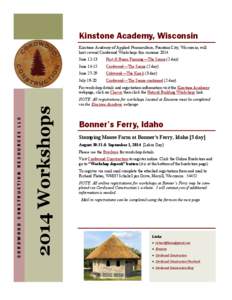 Kinstone Academy, Wisconsin Kinstone Academy of Applied Permaculture, Fountain City, Wisconsin, will host several Cordwood Workshops this summer 2014: June[removed]Post & Beam Framing—The Sauna (2 day)