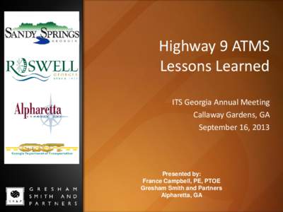 Highway 9 ATMS Lessons Learned ITS Georgia Annual Meeting Callaway Gardens, GA September 16, 2013
