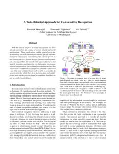 A Task-Oriented Approach for Cost-sensitive Recognition Roozbeh Mottaghi1 Hannaneh Hajishirzi2 Ali Farhadi1,2 1 Allen Institute for Artiﬁcial Intelligence