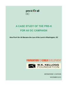 A CASE STUDY OF THE PRE-K FOR All DC CAMPAIGN