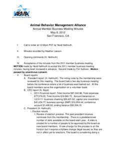     Animal Behavior Management Alliance Annual Member Business Meeting Minutes May 8, 2012