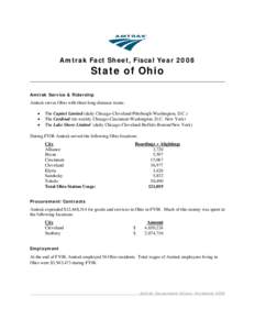 Amtrak Fact Sheet, Fiscal Year[removed]State of Ohio Amtrak Service & Ridership  Amtrak serves Ohio with three long-distance trains: