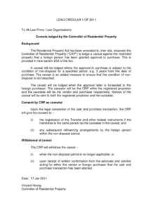 LDAU CIRCULAR 1 OF 2011 To All Law Firms / Law Organisations Caveats lodged by the Controller of Residential Property Background The Residential Property Act has been amended to, inter alia, empower the Controller of Res